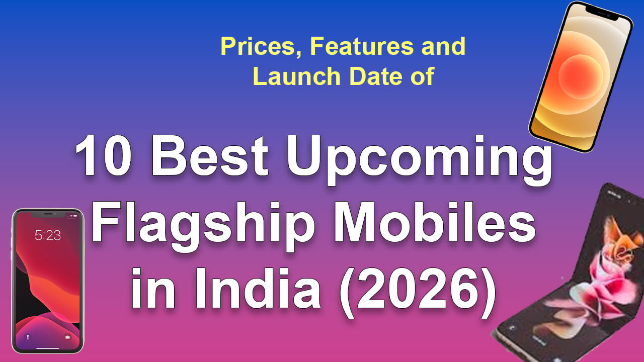Best Upcoming Flagship Mobiles in 2026
